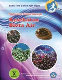 Paket keahlian bududaya kekerangan : kesehatan biota air kelas X semester 1