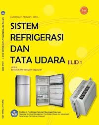 Sistem Refrigerasi dan Tata Udara Jilid 1 untuk SMK