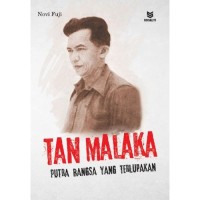 Tan Malaka: Putera Bangsa yang Terlupakan