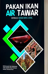 Pakan Ikan Air Tawar Berbasis Bahan Baku Lokal