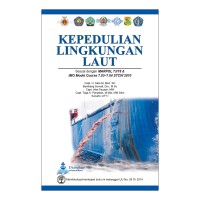 Kepedulian Lingkungan Laut: Sesuai dengan MARPOL 73/78 & IMO Model Course 7.03 - 7.04 STCW 2010
