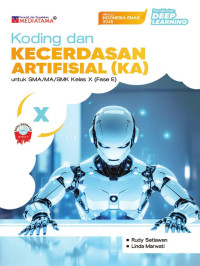Image of Koding dan Kecerdasan Artifisial (KA): Buku Berbasis Riset untuk SMA/MA/SMK Kelas X (Fase E)
