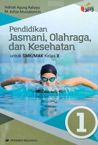 Pendidikan Jasmani, Olahraga, dan Kesehatan Untuk SMK/MAK Kelas X