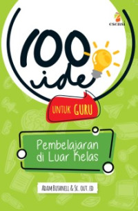 100 Ide Untuk Guru: Pembelajaran di Luar Kelas