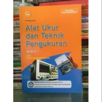 Alat Ukur dan Teknik Pengukuran Jilid 1 untuk SMK
