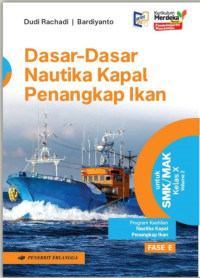 Image of Dasar-Dasar Nautika Kapal Penangkap Ikan untuk SMK/MAK Kelas X Volume 2: Berdasarkan Kurikulum Merdeka