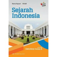 Sejarah Indonesia: untuk SMK/MAK Kelas X (Berdasarkan Kurikulum 2013)