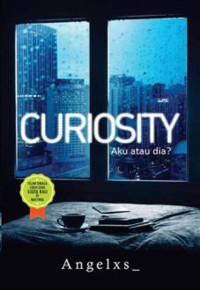 Curiosity: Aku atau Dia?