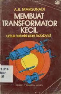 Membuat Transformator Kecil Untuk Teknisi dan Hobbyist