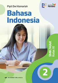 Bahasa Indonesia SMK/MAK Kelas XI: Berdasarkan Kurikulum Merdeka