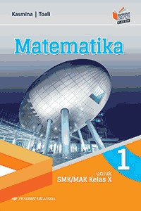 Image of Matematika untuk SMK/MAK Kelas X: Berdasarkan Kurikulum 2013 KI-KD 2017