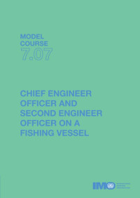 Image of Model Course 7.07 Chief Engineer Officer and Second Engineer Officer on A Fishing Vessel