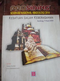 Prosiding Seminar Nasional Arkeologi 222014 : Kesatuan Dalam Keragaman