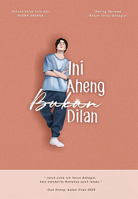 Ini Aheng, Bukan Dilan