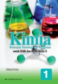 Kimia Jilid 1: Kelompok Teknologi dan Kesehatan Untuk SMK dan MAK Kelas X