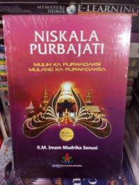 Niskala Purbajati: Mulih Ka Purwadaksi Mulang Ka Purwadaksa