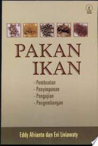 Pakan Ikan (Pembuatan, Penyimpanan, Pengujian, Pengembangan)