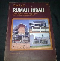 Rumah Indah : Didesain, Bahan-Bahan yang Dipakai dan Anlisa Anggaran Biaya