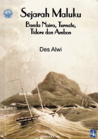 Sejarah Maluku Banda Naira, Ternate, Tidore dan Ambon