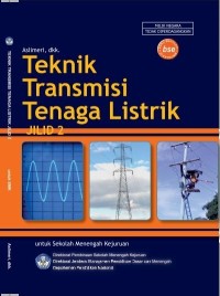 Teknik Transmisi Tenaga Listrik Jilid 2 untuk Sekolah Menengah Kejuruan