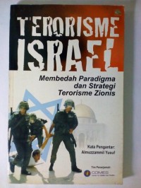 Terorisme Israel: Membedah Paradigme dan Strategi Zionisme Israel