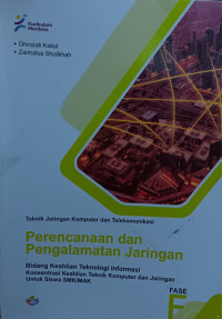Image of Teknik Jaringan Komputer dan Telekomunikasi: Perencanaan dan Pengalamatan Jaringan - Bidang Keahlian Teknologi Informasi - Keahlian Teknik Komputer dan Jaringan untuk Siswa SMK/MAK Fase F