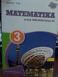 Image of Matematika untuk SMK/MAK Kelas XII: Berdasarkan Kurikulum 2013
