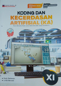 Image of Koding dan Kecerdasan Artifisial (KA): Buku Berbasis Riset untuk SMA/MA/SMK Kelas XI (Fase F)