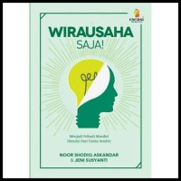 Wirausaha Saja: Menjadi Pribadi Mandiri Dimulai dari Usaha Sendiri