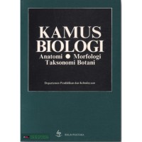 Kamus Biologi: Anatomi, Morfologi, Taksonomi Botani
