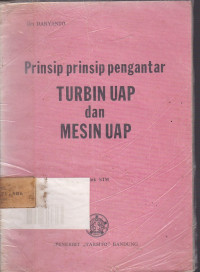 Prinsip-Prinsip Pengantar Turbin Uap dan Mesin Uap