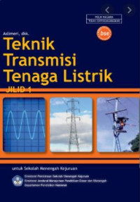 Teknik Transmisi Tenaga Listrik Jilid 1 untuk SMK