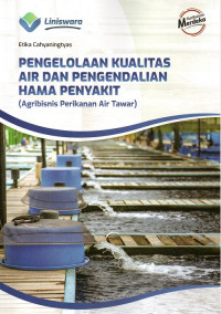 Pengelolaan Kualitas Air dan Pengendalian Hama Penyakit: Agribisnis Perikanan Air Tawar