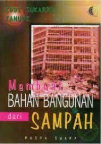 Membuat Bahan Bangunan Dari Sampah