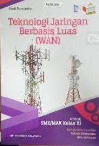 Teknologi Jaringan Berbasis Luas (WAN): Kompetensi Keahlian Komputer dan Jaringan Untuk SMK/MAK Kelas XI