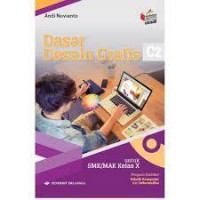 Dasar Desain Grafis: Program Keahlian Teknik Komputer dan Informatika Untuk SMK/MSK Kelas X