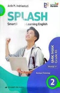 SPLASH (Smart Path to Learning English) Phase F SMK/MAK Grade XI Rumpun Teknologi: Berdasarkan Kurikulum Merdeka