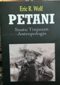 Petani: Suatu Tinjauan Antropologis