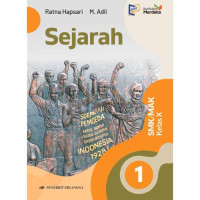 Sejarah Untuk SMK/MAK Kelas X (Berdasarkan Kurikulum Merdeka)