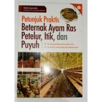 Petunjuk Praktis Beternak Ayam Ras Petelur, Itik, dan Puyuh