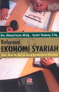 Referensi Ekonomi Syariah: Ayat-Ayat Al-Quran yang Berdimensi Ekonomi