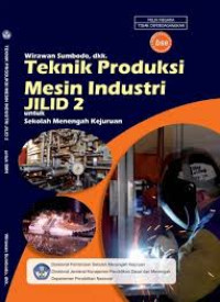 Teknik Produksi Mesin Industri Untuk SMK Jilid 2