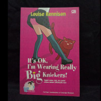 It's Ok, I.m Wearing Really Big Knickers!