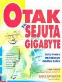 Otak Sejuta Gigabyte: Buku Pintar Membangun Ingatan Super