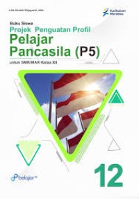 Projek Penguatan Profil Pelajar Pancasila (P5): Untuk SMK/MAK Kelas XII