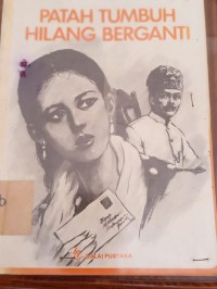 Patah Tumbuh Hilang Berganti