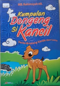 Kumpulan Dongeng Si Kancil: Cerita Binatang Cerdik dan Lucu