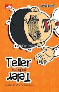 Teller Sampai Teler: Catatan Seru Mantan Teller Bank