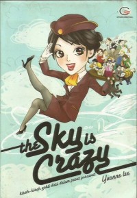 The Sky is Crazy; Kisah-kisah Gokil dari Dalam Perut Pesawat