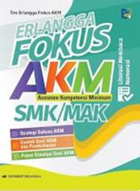 Image of Erlangga Fokus AKM (Asesmen Kompetensi Minimum) untuk SMK/MAK: Literasi Membaca dan Numerasi